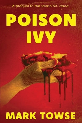 Poison Ivy (A Prequel to Nana) & Other Dark Tales by Towse, Mark