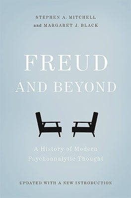 Freud and Beyond: A History of Modern Psychoanalytic Thought by Mitchell, Stephen A.