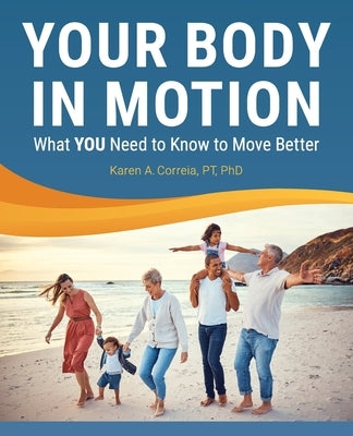 Your Body in Motion by Correia, Karen