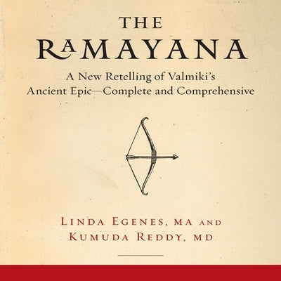 The Ramayana Lib/E: A New Retelling of Valmiki's Ancient Epic--Complete and Comprehensive by Egenes, Linda
