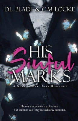 His Sinful Marks: A Dark Enemies to Lovers Romance by Blade, D. L.