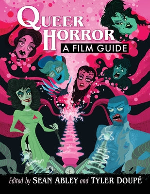 Queer Horror: A Film Guide by Abley, Sean