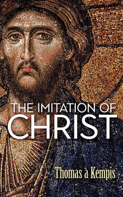 The Imitation of Christ by Thomas &#192;. Kempis