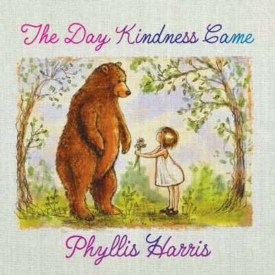 The Day Kindness Came by Harris, Phyllis