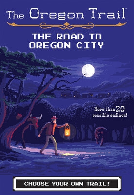 The Oregon Trail: The Road to Oregon City by Wiley, Jesse