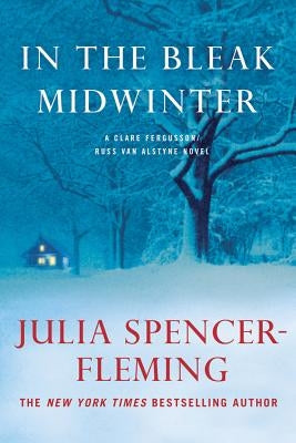 In the Bleak Midwinter: A Clare Fergusson and Russ Van Alstyne Mystery by Spencer-Fleming, Julia