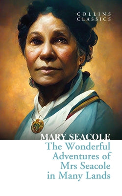 The Wonderful Adventures of Mrs Seacole in Many Lands by Seacole, Mary