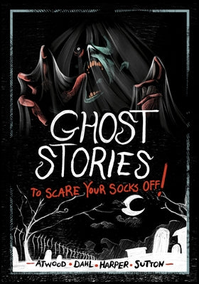 Ghost Stories to Scare Your Socks Off! by Dahl, Michael