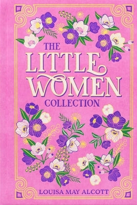 The Little Women Collection by Alcott, Louisa May