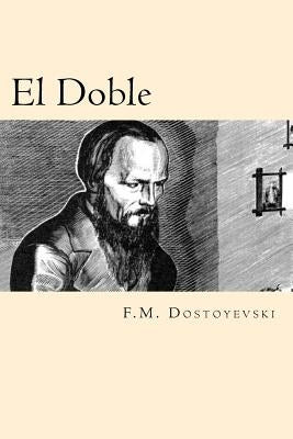 El Doble (Spanish Edition) by Dostoyevski, F. M.