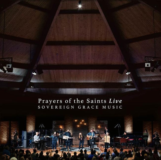 Prayers of the Saints Live by Sovereign Grace Music