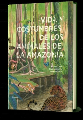 Vida Y Costumbres de Los Animales de la Amazonía / Life and Habits of Animals in the Amazonia by Chirif, Micaela