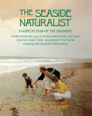 Seaside Naturalist: Seaside Naturalist by Coulombe, Deborah A.
