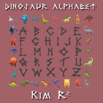 Dinosaur Alphabet by R2, Kim