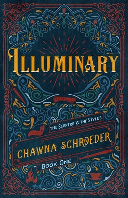 Illuminary: Volume 1 by Schroeder, Chawna