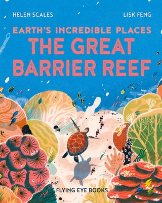 The Great Barrier Reef by Scales, Helen