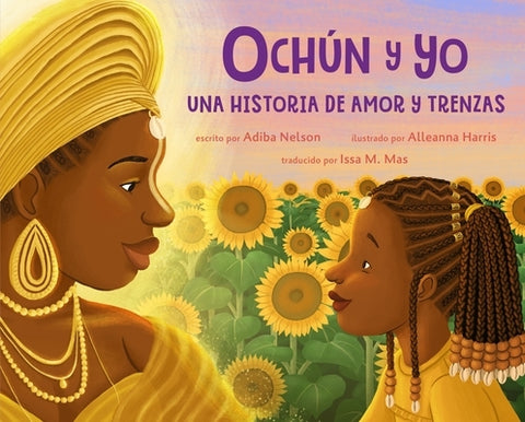 Och?n Y Yo: Una Historia de Amor Y Trenzas (Spanish Language Edition): Osh?n and Me: A Story of Love and Braids by Nelson, Adiba