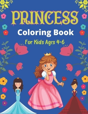 PRINCESS Coloring Book For Kids Ages 4-6: Cute Gift For Girls, More Than 35 Cute Coloring Pages for girls by Publications, Drowsa