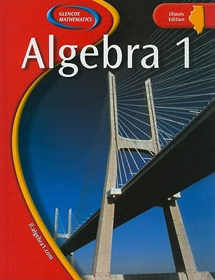 Illinois Algebra 1 by Glencoe McGraw-Hill