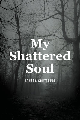 My Shattered Soul by Contarino, Athena