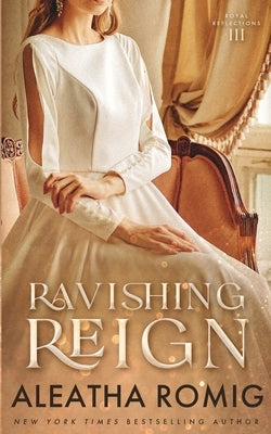 Ravishing Reign by Romig