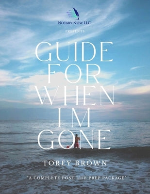A Guide for When I'm Gond by Brown, Torey