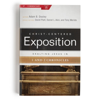 Exalting Jesus in 1 & 2 Chronicles by Dooley, Adam B.