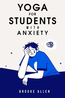 yoga for students with anxiety by Allen, Brooke