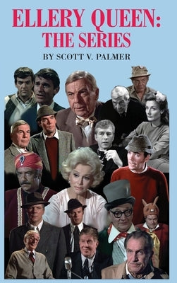Ellery Queen: The Series by Palmer, Scott V.