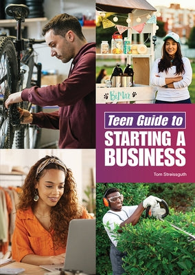 Teen Guide to Starting a Business by Streissguth, Thomas