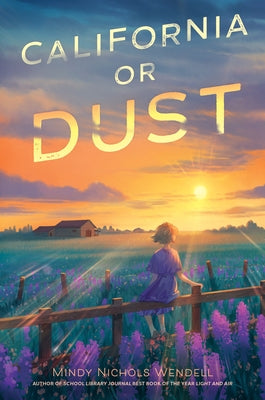 California or Dust by Wendell, Mindy Nichols