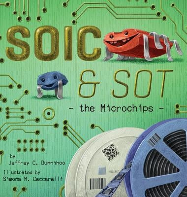 SOIC and SOT: the Microchips by Dunnihoo, Jeffrey C.