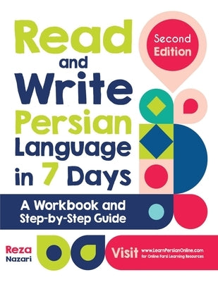 Read and Write Persian Language in 7 Days: A Workbook and Step-by-Step Guide by Nazari, Reza