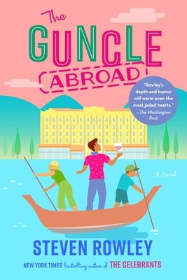 The Guncle Abroad by Rowley, Steven