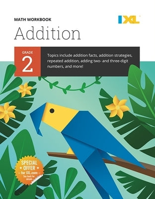 IXL Math Workbook: Grade 2 Addition by Learning, IXL