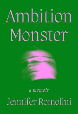 Ambition Monster: A Reckoning by Romolini, Jennifer