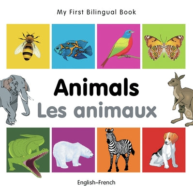 My First Bilingual Book-Animals (English-French) by Milet Publishing