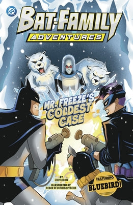 Mr. Freeze's Coldest Case: Featuring Bluebird! by Kort&#195;&#169;, Steve