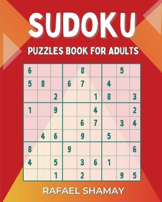 Sudoku Puzzle Book for Adults: Easy to Hard Puzzles with Full Solutions by Shamay, Rafael