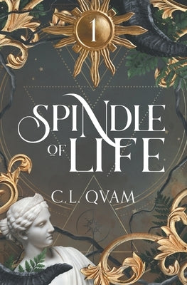 Spindle of Life by Qvam, C. L.