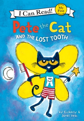 Pete the Cat and the Lost Tooth by Dean, James