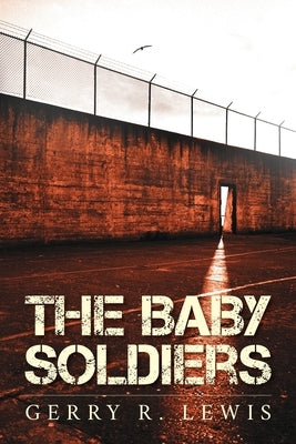 The Baby Soldiers by Lewis, Gerry R.