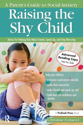 Raising the Shy Child: A Parent's Guide to Social Anxiety by Fonseca, Christine