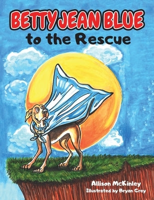 Betty Jean Blue to the Rescue by McKinley, Allison