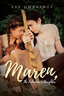 Maren, The Fisherman's Daughter by Gwartney, Eve