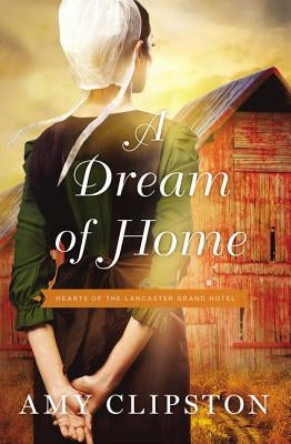 A Dream of Home by Clipston, Amy