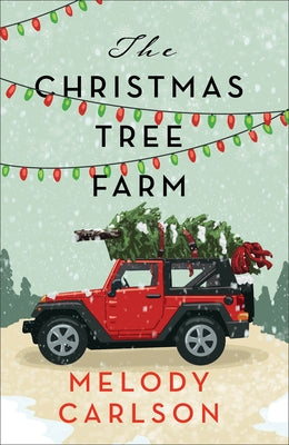 The Christmas Tree Farm: A Christmas Novella by Carlson, Melody