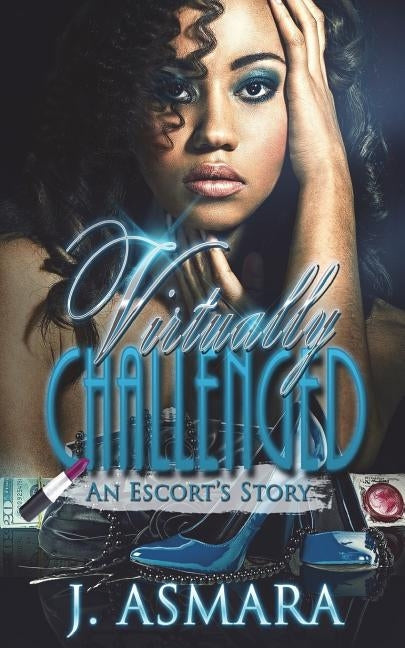 Virtually Challenged: An Escort's Story by Horne, Micheal