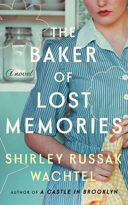 The Baker of Lost Memories by Russak Wachtel, Shirley