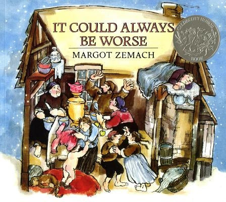 It Could Always Be Worse: A Yiddish Folk Tale (Caldecott Honor Book) by Zemach, Margot